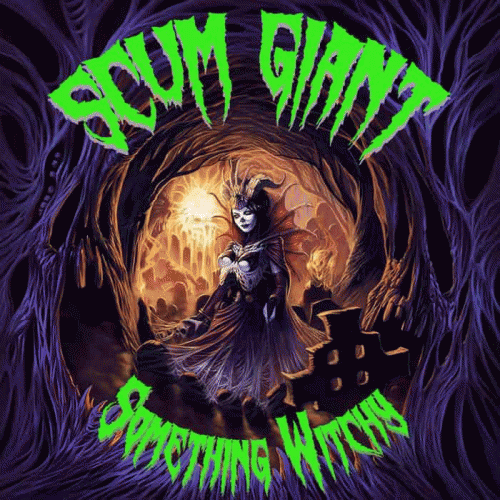 Scum Giant : Something Witchy